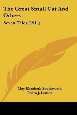 The Great Small Cat And Others(English, Paperback, Southworth May Elizabeth)