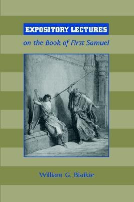 Expository Lectures on the Book of First Samuel(English, Paperback, Blaikie William G)