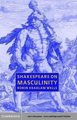 Shakespeare on Masculinity(English, Electronic book text, Headlam Wells Robin)