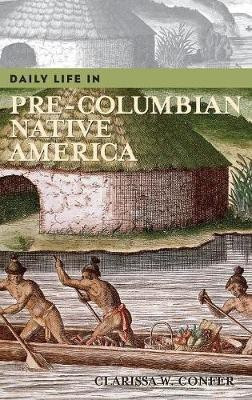 Daily Life in Pre-Columbian Native America(English, Hardcover, Confer Clarissa)