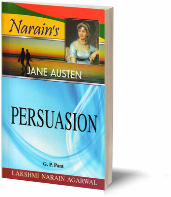 Narain's Persuasion(English): Jane Austen [Paperback] G.P. Pant - Detailed Summary , Character Sketches , Questions and Answers.(Paperback, G.P. Pant)