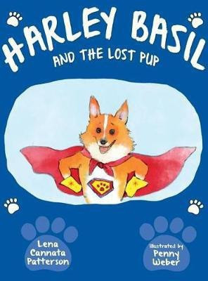 Harley Basil and the Lost Pup(English, Hardcover, Patterson Lena Cannata)