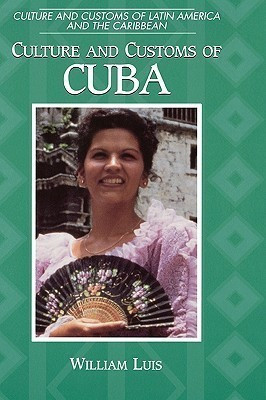 Culture and Customs of Cuba(English, Hardcover, Luis William)