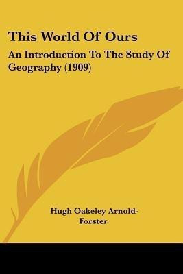 This World Of Ours(English, Paperback, Arnold-Forster Hugh Oakeley)