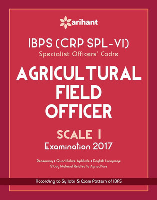 Ibps (Crp Spl-vi) Specialist Officers' Cadre Agriculture Field Officer Scale I Study Guide 2017  - Scale I Examintaion 2017(English, Paperback, unknown)
