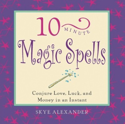 10 Minute Magic Spells(English, Paperback, Alexander Skye)