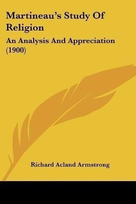 Martineau's Study Of Religion(English, Paperback, Armstrong Richard Acland)