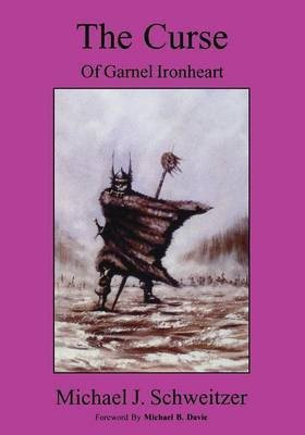 The Curse of Garnel Ironheart(English, Paperback, Schweitzer Michael J)