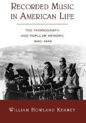 Recorded Music in American Life(English, Paperback, Kenney William Howland)