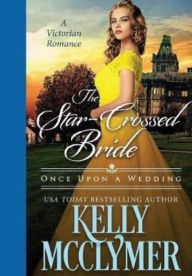 The Star-Crossed Bride(English, Hardcover, McClymer Kelly)