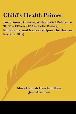 Child's Health Primer(English, Paperback, Hunt Mary Hannah Hanchett)