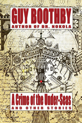 A Crime of the Under-Seas and Other Stories(English, Paperback, Boothby Guy)