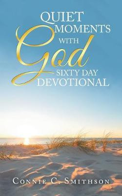 Quiet Moments with God Sixty Day Devotional(English, Paperback, Smithson Connie C)