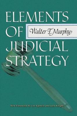 Elements of Judicial Strategy(English, Paperback, Murphy Walter F Professor)