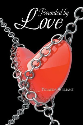 Bounded by Love(English, Paperback, Williams Yolanda)
