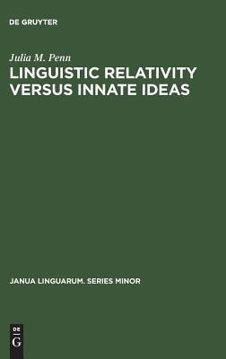 Linguistic Relativity versus Innate Ideas(English, Hardcover, Penn Julia M.)
