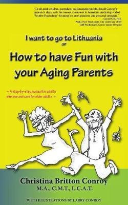 How to have Fun with your Aging Parents(English, Paperback, Conroy Christina Britton)
