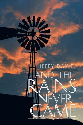 And the Rains Never Came(English, Paperback, Doyle Jerry)