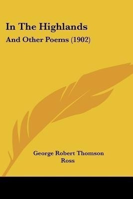 In The Highlands(English, Paperback, Ross George Robert Thomson)