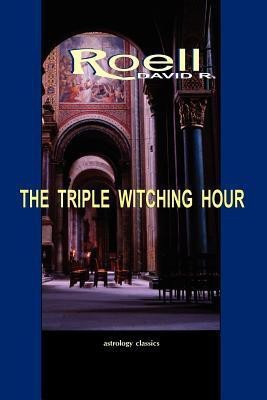 The Triple Witching Hour(English, Paperback, Roell David R.)