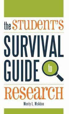 The Student's Survival Guide to Research(English, Paperback, McAdoo Monty L.)