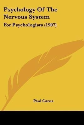 Psychology Of The Nervous System(English, Paperback, Carus Paul Dr)