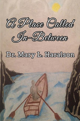 A Place Called In-Between(English, Paperback, Haralson Dr Mary L)