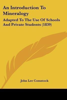 An Introduction To Mineralogy(English, Paperback, Comstock John Lee)