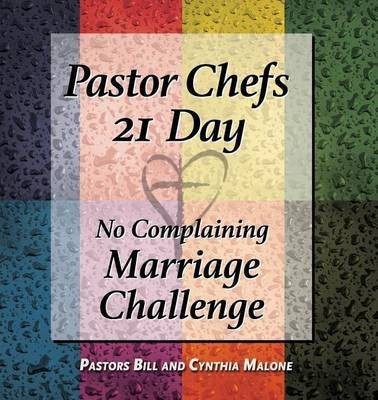 Pastor Chefs 21 Day No Complaining Marriage Challenge(English, Paperback, Malone Bill)