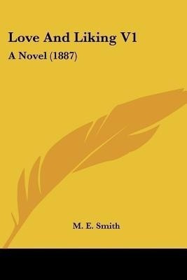 Love And Liking V1(English, Paperback, Smith M E)