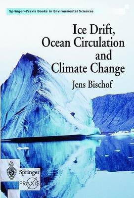 Ice Drift, Ocean Circulation and Climate Change(English, Hardcover, Bischof Jens)