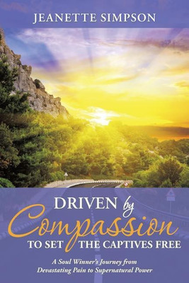 Driven by Compassion to Set the Captives Free(English, Paperback, Simpson Jeanette)