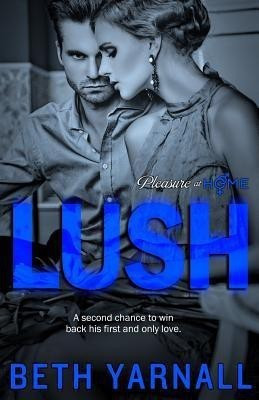 Lush(English, Paperback, Yarnall Beth)