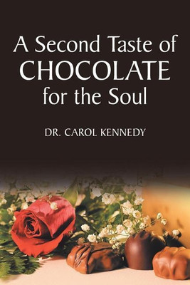 A Second Taste of Chocolate for the Soul(English, Paperback, Kennedy Carol Dr)