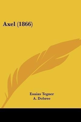 Axel (1866)(English, Paperback, Tegner Esaias)