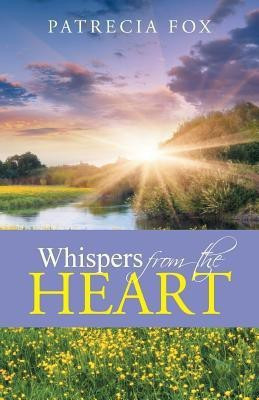 Whispers from the Heart(English, Paperback, Fox Patrecia)