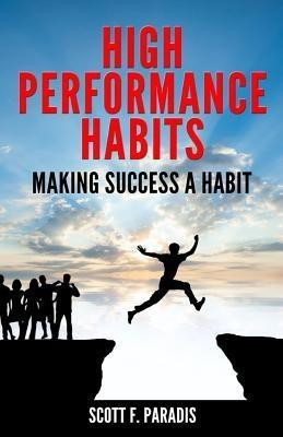 High Performance Habits(English, Paperback, Paradis Scott F)