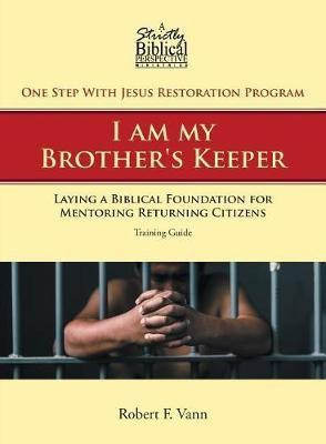 One Step With Jesus Restoration Program; I am my Brother's Keeper(English, Paperback, Vann Robert F)
