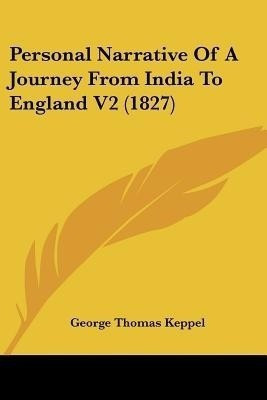 Personal Narrative Of A Journey From India To England V2 (1827)(English, Paperback, Keppel George Thomas)