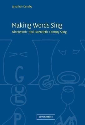 Making Words Sing(English, Hardcover, Dunsby Jonathan)