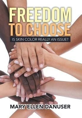Freedom to Choose(English, Hardcover, Danuser Mary Ellen)