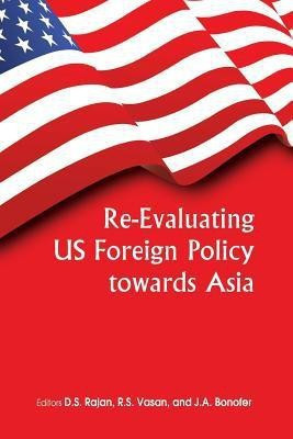 Re-evaluating US Foreign Policy Towards Asia(English, Paperback, unknown)