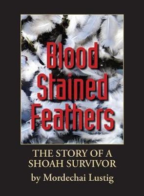 Blood Stained Feathers(English, Hardcover, Lustig Mordechai)