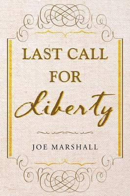 Last Call For Liberty(English, Paperback, Marshall Joe)