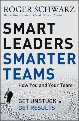 Smart Leaders, Smarter Teams(English, Hardcover, Schwarz Roger M.)