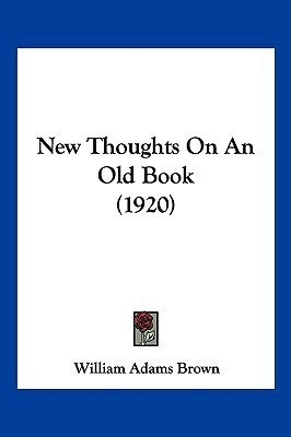 New Thoughts On An Old Book (1920)(English, Paperback, Brown William Adams)