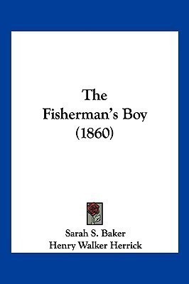 The Fisherman's Boy (1860)(English, Paperback, Baker Sarah S)