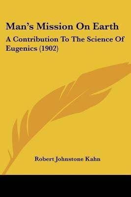 Man's Mission On Earth(English, Paperback, Kahn Robert Johnstone)