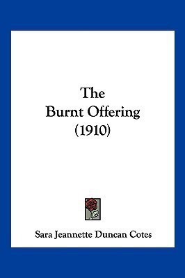 The Burnt Offering (1910)(English, Paperback, Cotes Sara Jeannette Duncan)