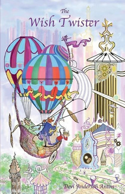 The Wish Twister(English, Paperback, Anton Devi Anderson)